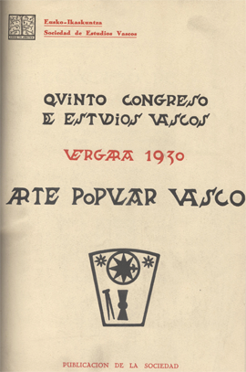 V Congreso de Estudios Vascos: Bergara 1930. Arte popular vasco