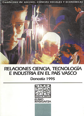 Sociedad, ciencia y tecnología: relaciones ciencia, tecnología e industria en el País Vasco