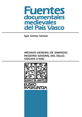Archivo General de Simancas. Registro General del Sello. Vizcaya (1488)