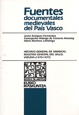 Archivo General de Simancas. Registro General del Sello. Vizcaya (1475-1477)