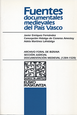 Archivo Foral de Bizkaia. Sección Judicial. Documentación Medieval (1284-1520)