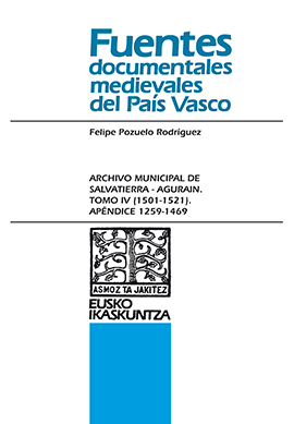 Archivo Municipal de Salvatierra-Agurain. Tomo IV (1501-1521). Apéndice 1259-1469