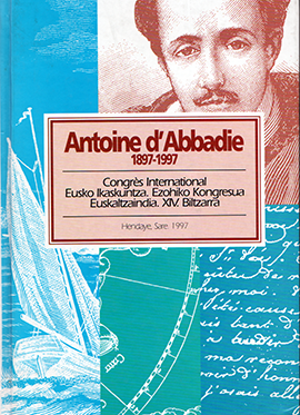 Antoine d'Abbadie 1897-1997. Congrès International = Ezohiko Kongresua