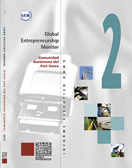 Global Entrepreneurship Monitor. Comunidad Autónoma del País Vasco. Informe Ejecutivo 2005
