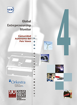 Global Entrepreneurship Monitor. Comunidad Autónoma del País Vasco. Informe Ejecutivo 2007