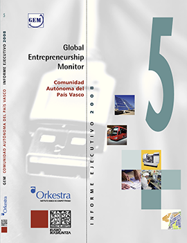 Global Entrepreneurship Monitor. Comunidad Autónoma del País Vasco. Informe Ejecutivo 2008