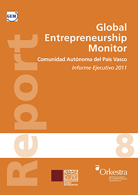 Global Entrepreneurship Monitor. Comunidad Autónoma del País Vasco. Informe Ejecutivo 2011