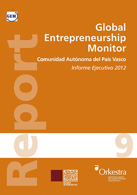 Global Entrepreneurship Monitor. Comunidad Autónoma del País Vasco. Informe Ejecutivo 2012