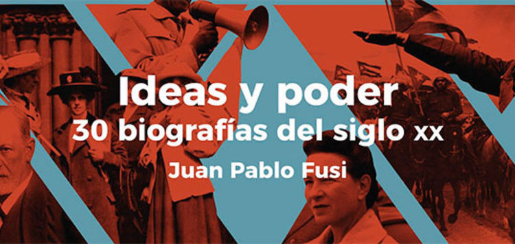 Ideas y poder. 30 biograf&iacute;as del siglo XX